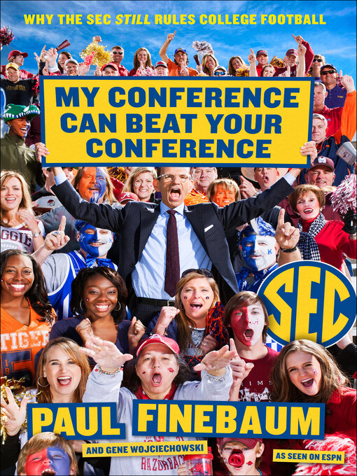 Title details for My Conference Can Beat Your Conference by Paul Finebaum - Available